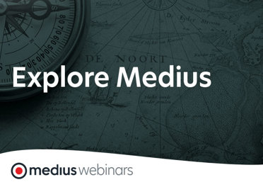 Explore Medius webinar series