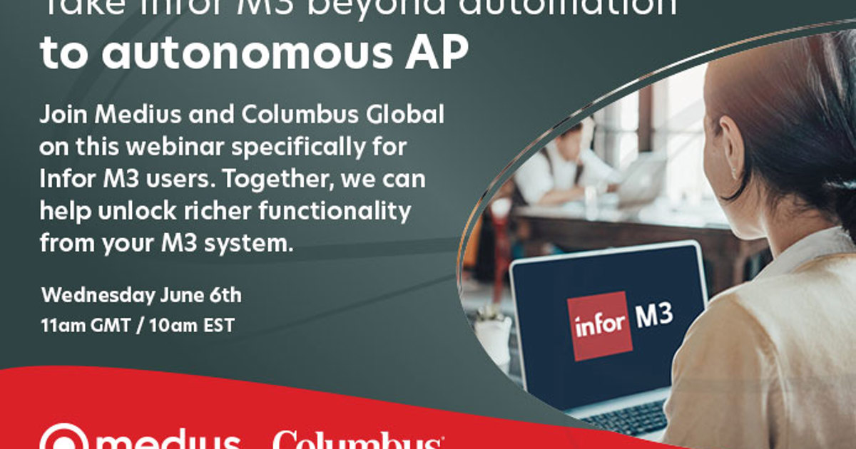 Take Infor M3 beyond automation to autonomous AP with Medius and ...